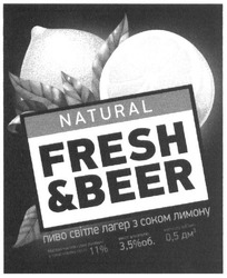 Свідоцтво торговельну марку № 250925 (заявка m201616158): natural; fresh&beer; пиво світле лагер з соком лимону