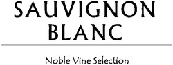 Свідоцтво торговельну марку № 74813 (заявка m200512578): sauvignon blanc; noble vine selection