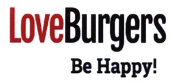 Заявка на торговельну марку № m201520911: loveburgers be happy!