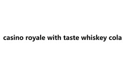 Заявка на торговельну марку № m202018690: casino royale with taste whiskey cola