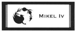 Свідоцтво торговельну марку № 224285 (заявка m201517656): mikel iv