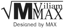 Свідоцтво торговельну марку № 126325 (заявка m200907133): vm; viliam max; designed by max; mmax; ммах