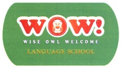 Свідоцтво торговельну марку № 279420 (заявка m201814884): wow!; wise owl welcome; language school