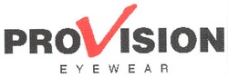 Свідоцтво торговельну марку № 89028 (заявка m200719979): provision eyewear