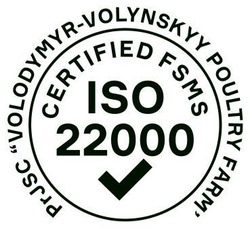 Заявка на торговельну марку № m201807157: prjsc "volodymyr-volynskyy poultry farm"; certified fsms iso 22000