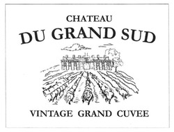 Свідоцтво торговельну марку № 240583 (заявка m201616083): chateau du grand sud; vintage grand cuvee