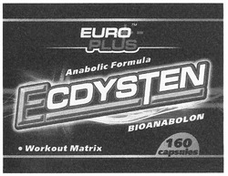 Свідоцтво торговельну марку № 161833 (заявка m201102466): тм euro plus; anabolic formula ecdysten; bioanabolon; workout matrix; 160 capsules