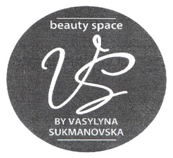 Заявка на торговельну марку № m202323086: by vasylyna sukmanovska; beauty space