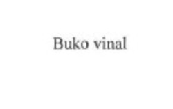 Свідоцтво торговельну марку № 227059 (заявка m201618424): buko vinal