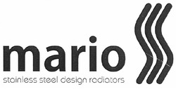 Свідоцтво торговельну марку № 135229 (заявка m200915605): mario; stainless steel design radiators; sss