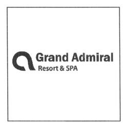 Свідоцтво торговельну марку № 203144 (заявка m201409412): grand admiral; resort&spa; а; q