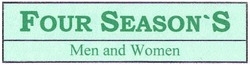 Заявка на торговельну марку № m200607161: four season's; men and women