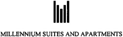 Свідоцтво торговельну марку № 91926 (заявка m200613213): millennium suites and apartments