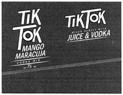 Заявка на торговельну марку № m202104367: alc 7% vol; mango maracuja; mixed gently with juice&vodka; vodka mix; tik tok; тік ток