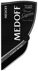 Заявка на торговельну марку № m201404115: medoff; smooth vodka; cayenne; highest awards; premium quality