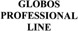 Свідоцтво торговельну марку № 84746 (заявка m200606145): globos professional line