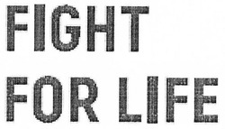 Свідоцтво торговельну марку № 254867 (заявка m201815021): fight for life