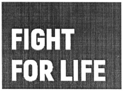Свідоцтво торговельну марку № 254876 (заявка m201815324): fight for life