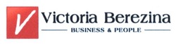 Свідоцтво торговельну марку № 233377 (заявка m201610396): victoria berezina; business&people