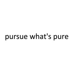 Свідоцтво торговельну марку № 341504 (заявка m202127789): pursue what's pure; whats