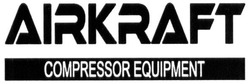 Заявка на торговельну марку № m201912026: airkraft compressor equipment