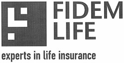 Свідоцтво торговельну марку № 151487 (заявка m201103331): fidem life; lf; fl; experts in life insurance