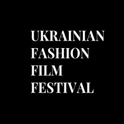 Заявка на торговельну марку № m202307673: ukrainian fashion film festival