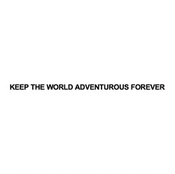 Заявка на торговельну марку № m202124721: keep the world adventurous forever