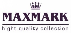 Заявка на торговельну марку № m201708820: maxmark; hight quality collection