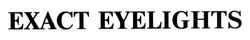 Свідоцтво торговельну марку № 192317 (заявка m201313947): exact eyelights