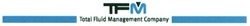 Свідоцтво торговельну марку № 211501 (заявка m201503847): tfm; total fluid management company