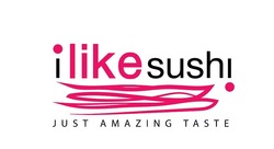 Свідоцтво торговельну марку № 275779 (заявка m201806354): i like sushi; just amazing taste