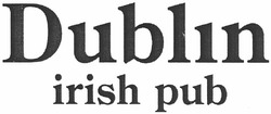 Заявка на торговельну марку № m201110193: dublin irish pub