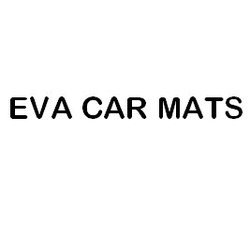 Заявка на торговельну марку № m202111383: eva car mats