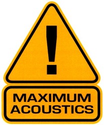 Свідоцтво торговельну марку № 69708 (заявка 20040605915): maximum; acoustics; !