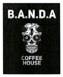 Заявка на торговельну марку № m201806265: b.a.n.d.a.; banda; coffee house
