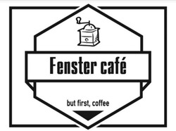 Заявка на торговельну марку № m202129332: fenster cafe; but first, coffee