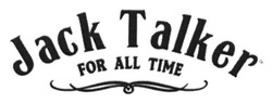 Заявка на торговельну марку № m201614682: jack talker; for all time