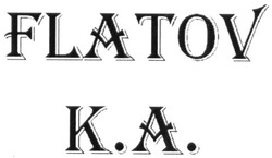 Свідоцтво торговельну марку № 263578 (заявка m201829960): flatov k.a.; flatov ka; к.а.; ка