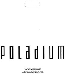 Заявка на торговельну марку № m200818527: poladium@kiyigrup.com; www.kiyigrup.com