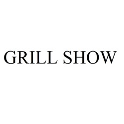 Заявка на торговельну марку № m201618431: grill show