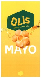 Свідоцтво торговельну марку № 301257 (заявка m201920692): olis always by the way; mayo