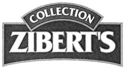 Свідоцтво торговельну марку № 75976 (заявка m200612748): collection; zibert's