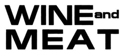 Заявка на торговельну марку № m201806472: wine and meat