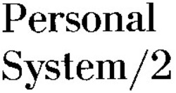 Свідоцтво торговельну марку № 8652 (заявка 93073890): personal system/2; system2