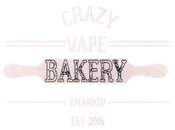 Заявка на торговельну марку № m201701843: bakery; crazy; vape; kharkiv; est. 2016