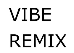 Заявка на торговельну марку № m202021895: vibe remix