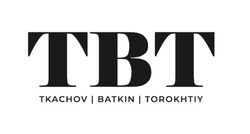 Заявка на торговельну марку № m202300534: твт; tbt tkachov batkin torokhtiy