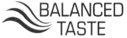 Свідоцтво торговельну марку № 193134 (заявка m201317601): balanced taste
