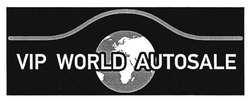 Свідоцтво торговельну марку № 261523 (заявка m201721352): vip world autosale